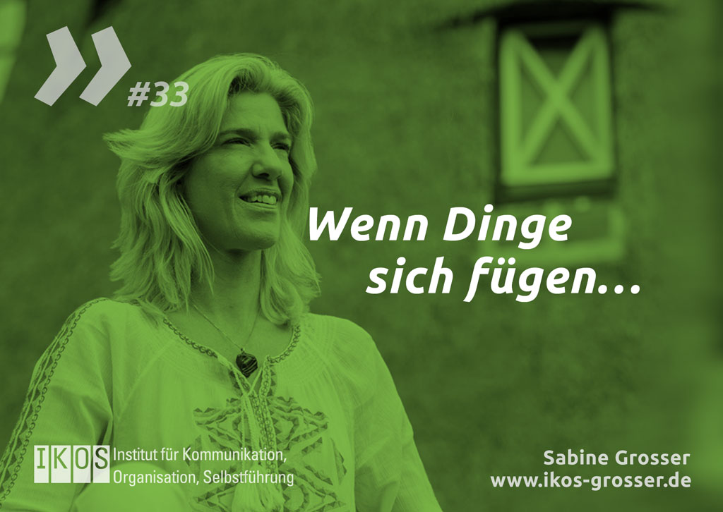 Sabine Grosser Zitat: Wenn Dinge sich fügen ...