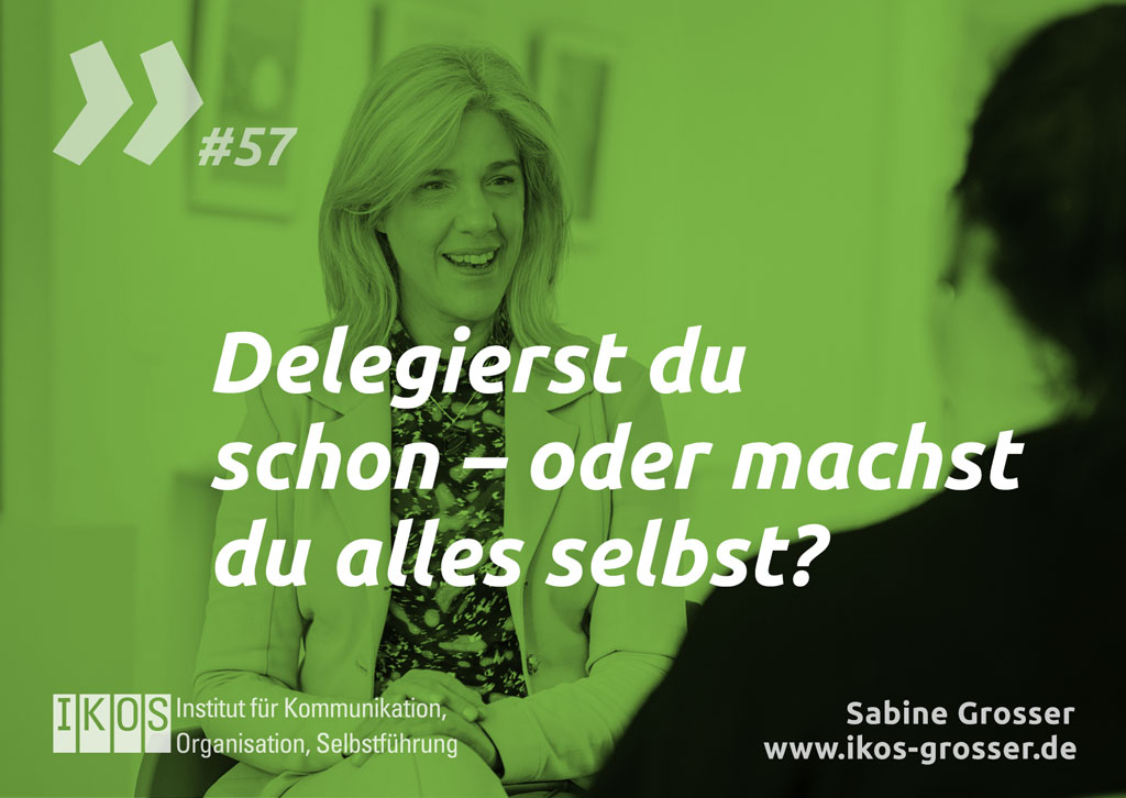 Sabine Grosser Zitat: Delegierst du schon – oder machst du alles selbst?