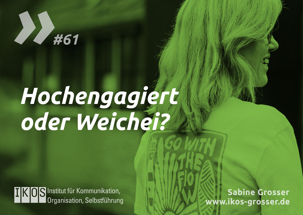 Sabine Grosser Zitat: Hochengagiert oder Weichei?