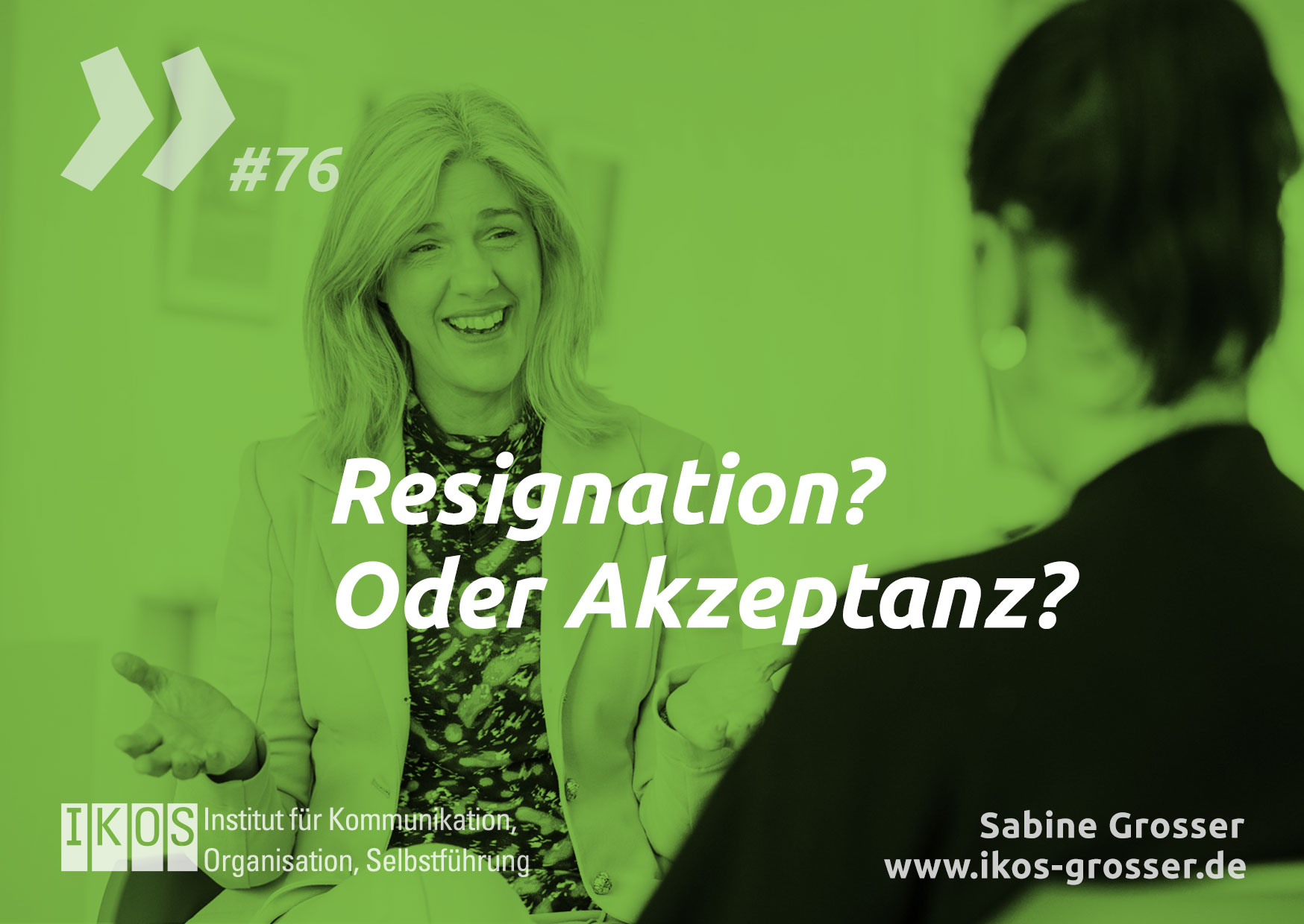 Sabine Grosser Zitat: Resignation? Oder Akzeptanz?