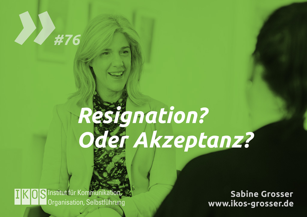 Sabine Grosser Zitat: Resignation? Oder Optimismus?